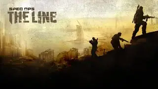 SPEC OPS: THE LINE : ПРОХОЖДЕНИЕ 18+ (9) МЯСОРУБКА / ПРИКРЫТИЕ
