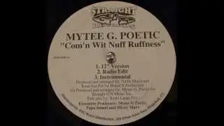 Mytee G. Poetic - Com'n Wit Nuff Ruffness (1995)