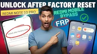 Unlock after factory reset Problem || FRP bypass Redmi note 10 pro