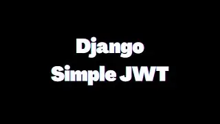 Django Authentication/Authorization with Simple Jwt Tutorial in Bangla