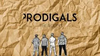 THE RIDLEYS - PRODIGALS (LYRICS VIDEO)