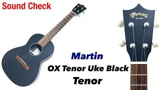 試奏【Martin】OX Tenor Uke Black テナーサイズ
