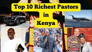 Top 10 Richest Pastors in Kenya 2025