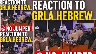Reaction to Grla Hebrew No Jumper interview