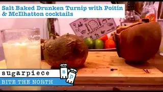 Salt Baked Drunken Turnip with Poit&iacute;n and McIlhatton Cocktails