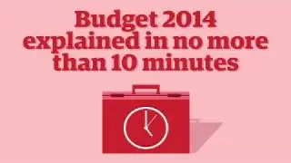 The 2014 Budget explained  in 10 minutes