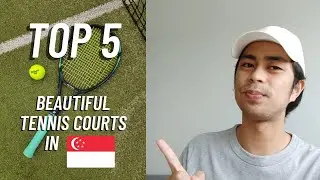 Top 5 most beautiful tennis courts in Singapore