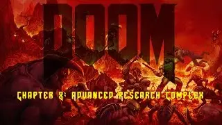 [PS4][EN] Doom - Chapter 8: Advanced Research Complex