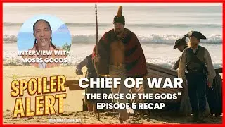 SPOILER ALERT: Chief of War - Ep 5 