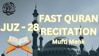 Juz 28 - Fast Quran Recitation with English Translation | Mufti Menk