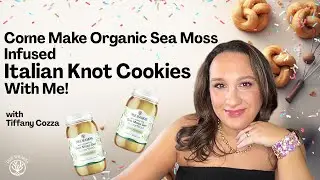 Make Our Families Organic Sea Moss Infused Italian Knot Cookies With Me (RECIPE GIFT IDEA INCLUDED)