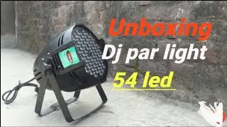 LED Par Light 54 led unboxing | dj par light | par light unboxing