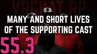 ★VRChat RP - Many and Short Lives of the Supporting Cast - Part 55.3★