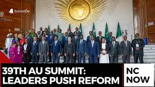 African Leaders in Addis Ababa Push for Global Reform at AU Summit