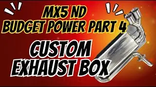Mazda MX5 ND - Performance Ep. 4 - Making a custom exhaust box