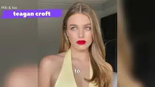 Teagan croft bio, wiki, age, lifestyle, Networth and more