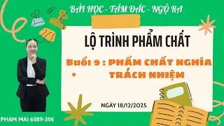 Buổi 9 - LỘ TRÌNH PHẨM CHẤT || PHẨM CHẤT NGHĨA 
