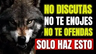 NO DISCUTAS | EL SILENCIO QUE LOS HACE TEMBLAR  | Domina tus Emociones como un Lobo Alfa