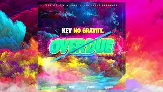 Kev - No Gravity Feat. 758Delete, Kubiyashi, Furo | Overdue Riddim VA