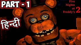 BHOOTIYA FREDDY | FNAF 2 Hindi | Part 1