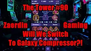 The Tower #90 - Will We Switch To Galaxy Compressor?! #TheTowerGame