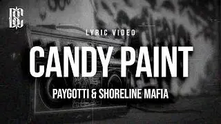 PayGotti & Shoreline Mafia - Candy Paint | Lyrics