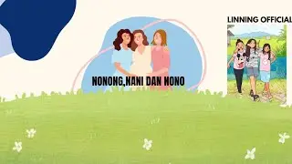 Linning Official ||Nonong,Nani dan Nono_Teman sejati👯💓🔥
