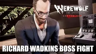 Werewolf The Apocalypse Earthblood - Richard Wadkins Boss Fight - Final Boss Fight