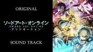 「Sword Art Online: Alicization」OST/Original Sound Track