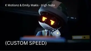 K Motionz & Emily Makis - High Note (1.18x speed)