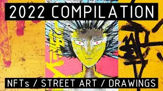 HAPPY NFT + STREET ART + DRAWINGS | 2022 COMPILATION