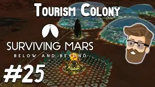 Bonus Breakthroughs! (Tourism Colony Part 25) - Surviving Mars Below & Beyond Gameplay