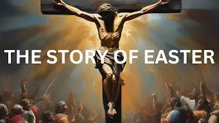 Bible Series: THE STORY OF EASTER #biblestory #bibleseries #worship #resurrection #god #prayerworks