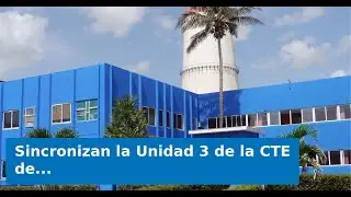 Sincronizan la Unidad 3 de la CTE de Santa Cruz tras mantenimiento... &iquest;Se notar&aacute; la diferencia?