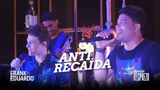 Frank e Eduardo - Anti-Reca&iacute;da
