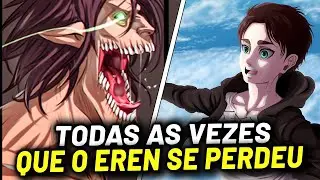 9 VEZES EM QUE O EREN PERDEU A CABEÇA (Attack On Titan) | Anime No Kokoro