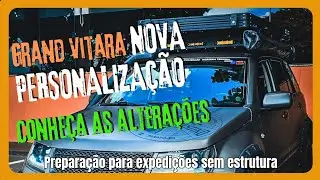 Grand Vitara - Personalizações para Expedições sem estrutura.