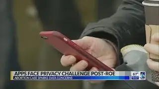 Apps face privacy challenges post-Roe V. Wade