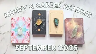 Your MONEY & CAREER reading for SEPTEMBER 2025 💫💸 PICK A CARD