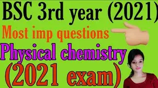 Bsc 3rd year physical chemistry most imp question for 2021 exam, knowledge adda bsc 3rd year physica