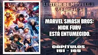 Marvel Smash Bros: Nick Fury está entumecido Capitulos 151-165