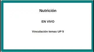 Vinculación de temas UP5 nutrición