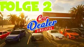 🛠️CAR DEALER SIMULATOR 🚗 DIE AUTOS RESTAURIEREN UND VERKAUFEN !!! FOLGE 2