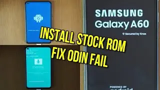 Flash Samsung galaxy A60 Stock Rom Fix Odin Fail (A606)