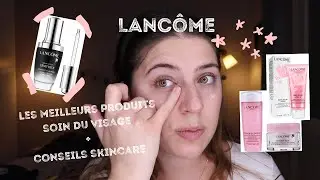 La gamme de Soin du visage Lancôme