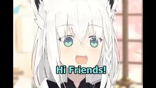 [Hololive] [Shirakami Fubuki/白上フブキ] Hi Friends!