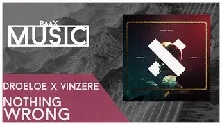 DROELOE X Vinzere - Nothing Wrong