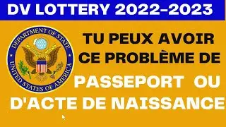 DV LOTTERY 2022 - 2023: Que faire pour un PASSEPORT EXPIRÉ ou ÉGARÉ | pas d'ACTE DE NAISSANCE ?