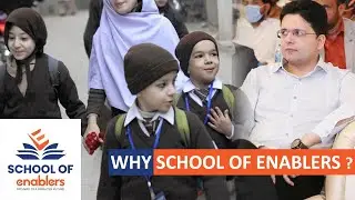 Why Pakistan Need School of Enablers for Pakistan's Kids | Saqib Azhar Vision for Schooling