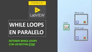 LabVIEW: Detener WHILE LOOPs en paralelo con un botón